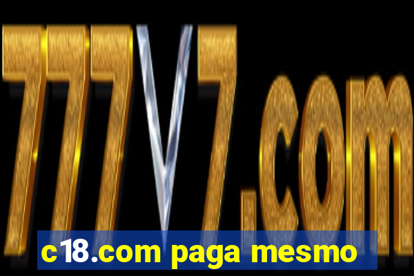c18.com paga mesmo
